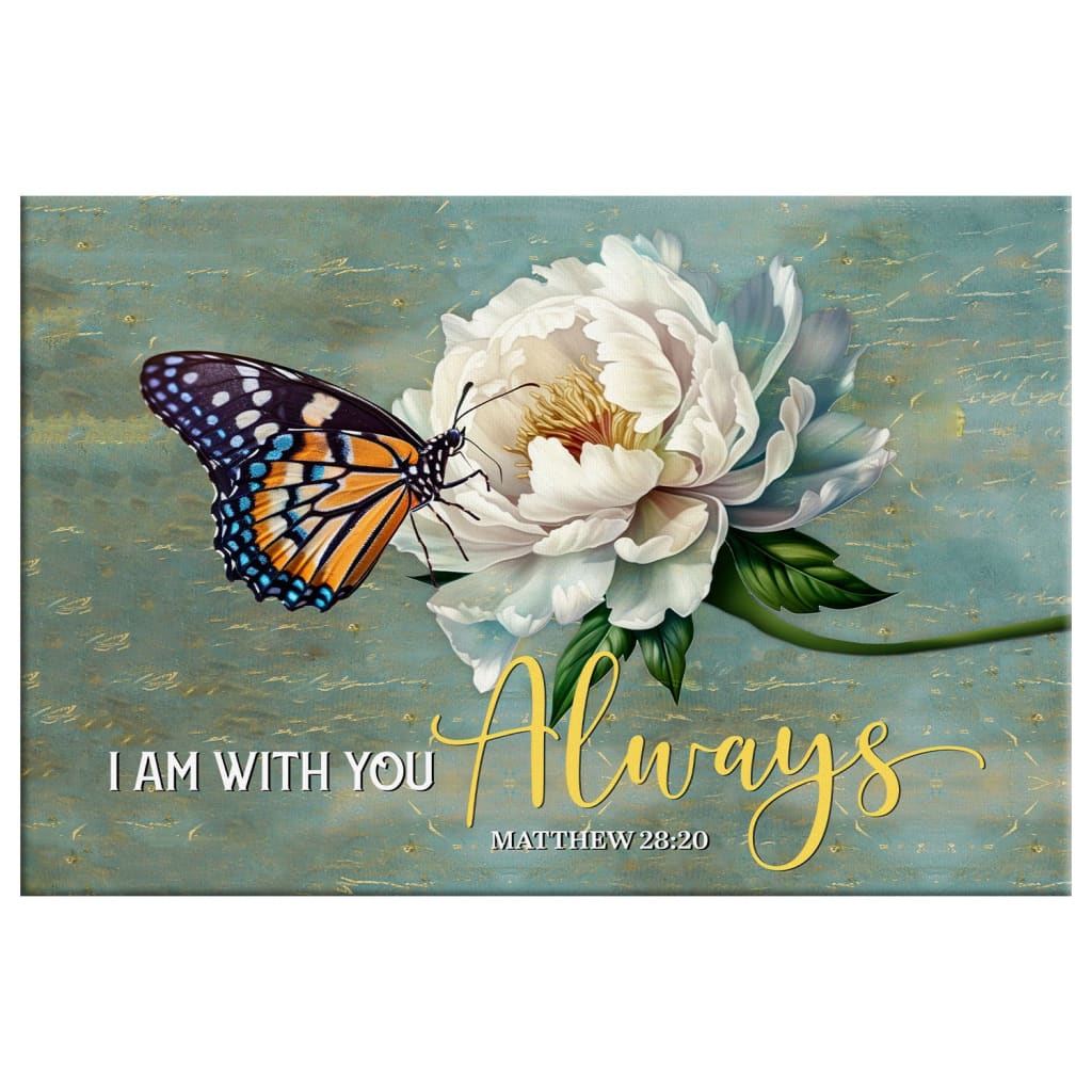 I Am With You Always Matthew 28:20, Butterfly White Peony, Wall Art Canvas Print