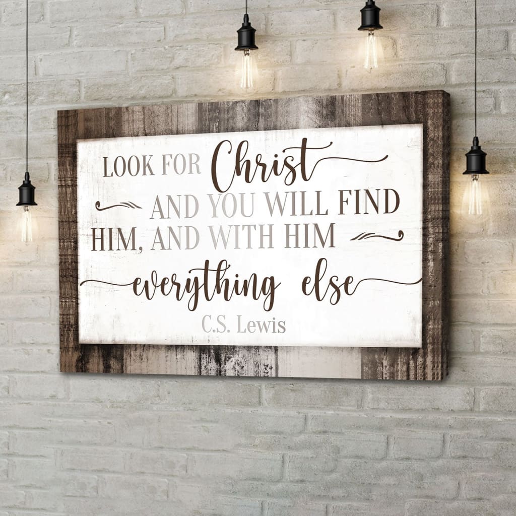 C. S. Lewis Wall Art: Look For Christ And You Will Find Him Canvas Print