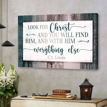 C. S. Lewis Wall Art: Look For Christ And You Will Find Him Canvas Print