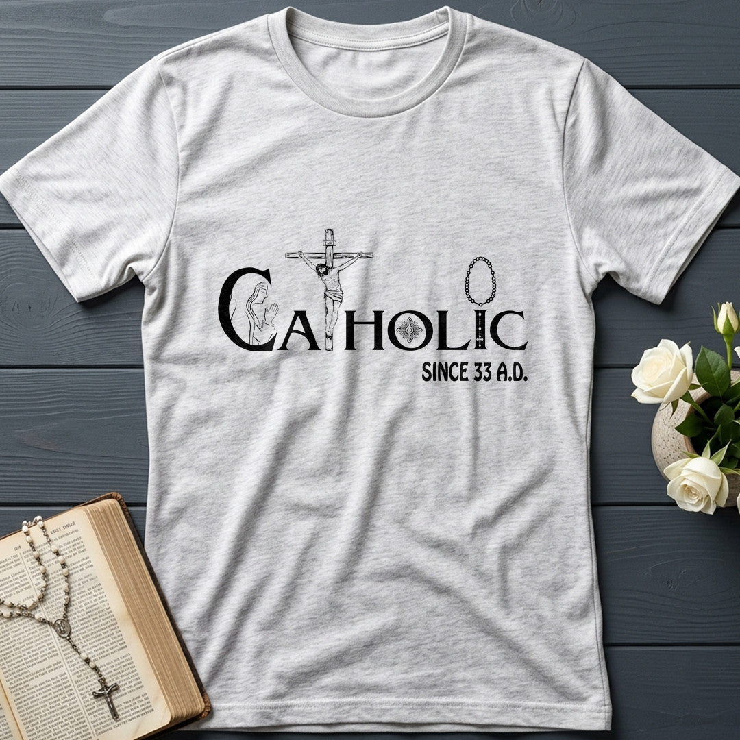 Catholic Since 33 A.D 01