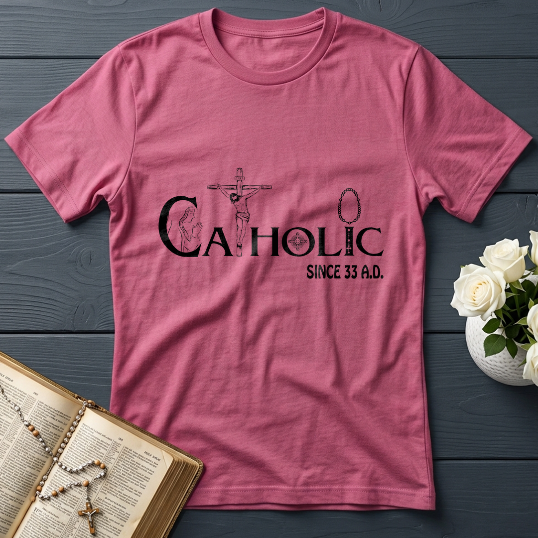 Catholic Since 33 A.D 01