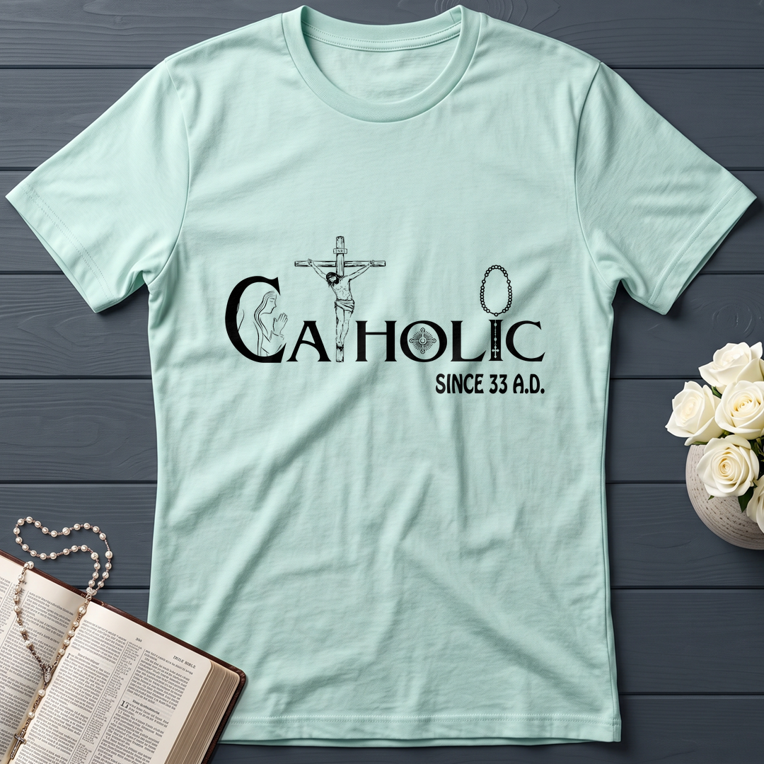Catholic Since 33 A.D 01
