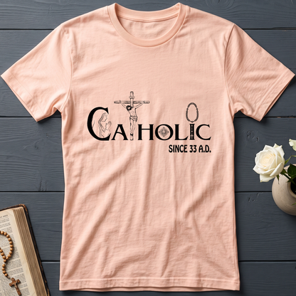 Catholic Since 33 A.D 01