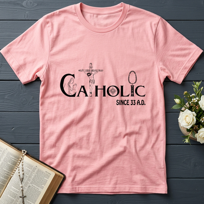 Catholic Since 33 A.D 01