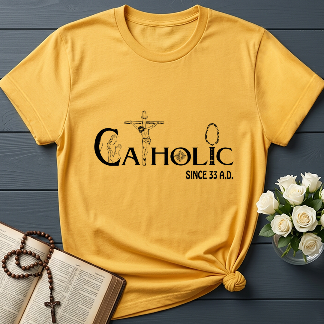 Catholic Since 33 A.D 01