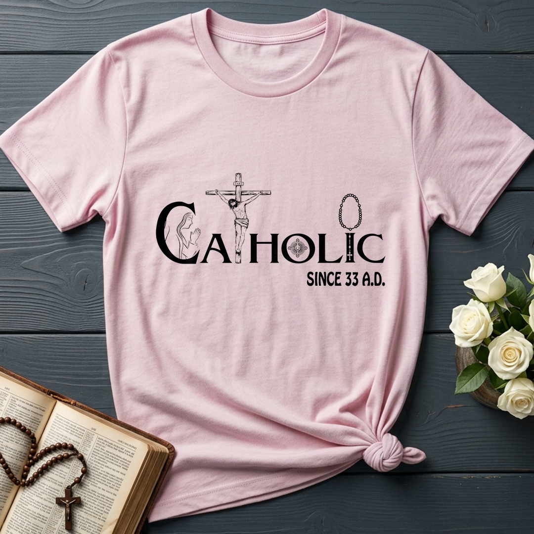 Catholic Since 33 A.D 01