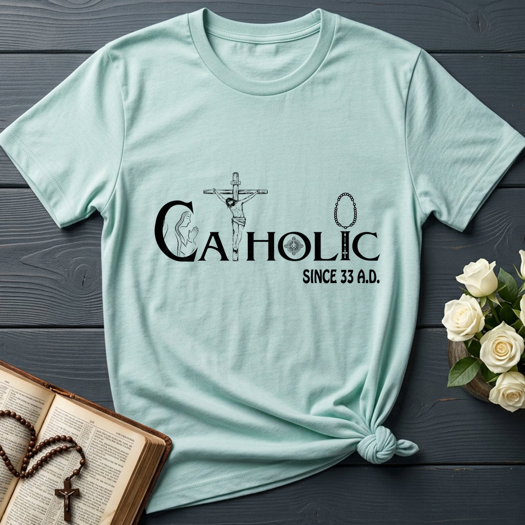 Catholic Since 33 A.D 01