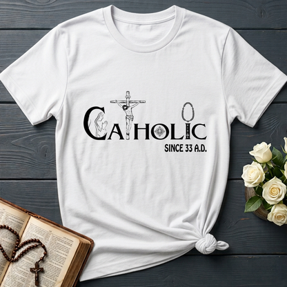 Catholic Since 33 A.D 01