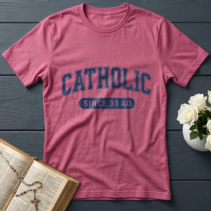 Catholic Since 33 A.D  02