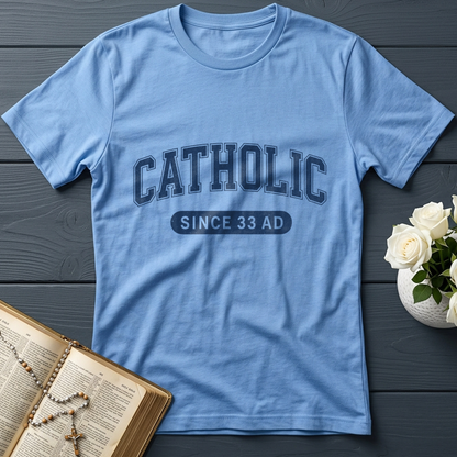Catholic Since 33 A.D  02