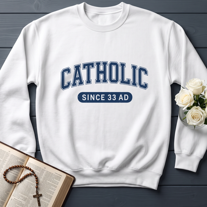 Catholic Since 33 A.D  02