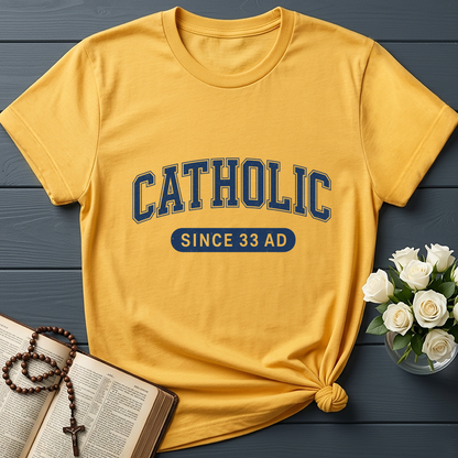 Catholic Since 33 A.D  02