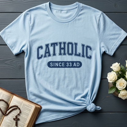 Catholic Since 33 A.D  02