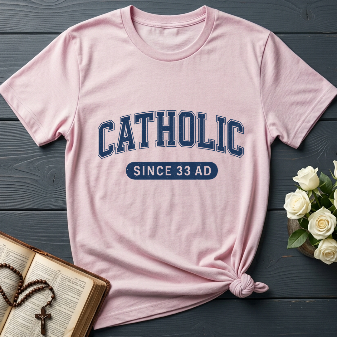 Catholic Since 33 A.D  02
