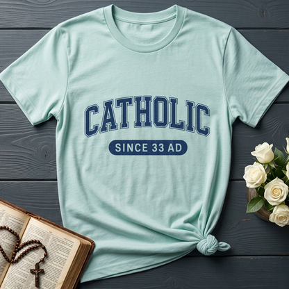 Catholic Since 33 A.D  02