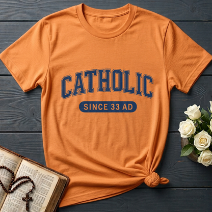 Catholic Since 33 A.D  02