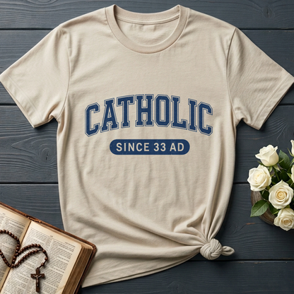 Catholic Since 33 A.D  02