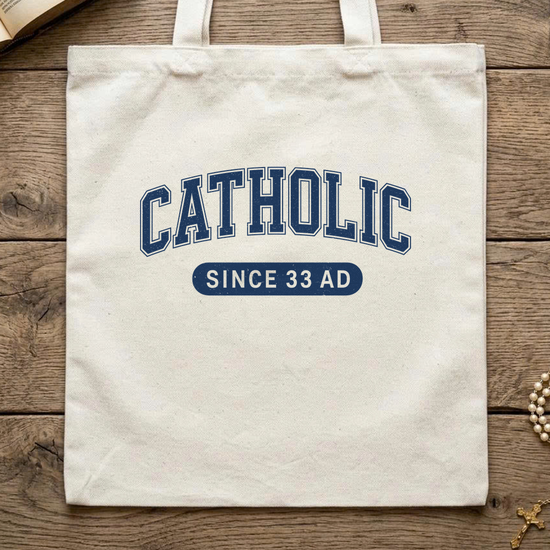 Catholic Since 33 A.D  02
