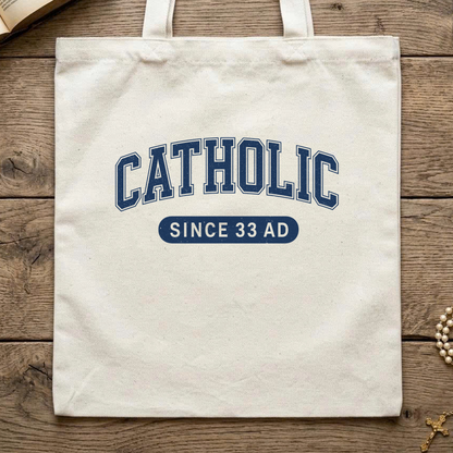 Catholic Since 33 A.D  02