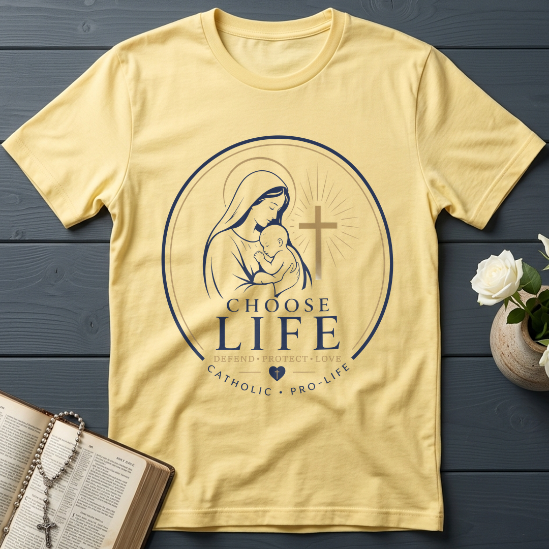 Choose Life Defend Protect Love Catholic Pro-Life 01