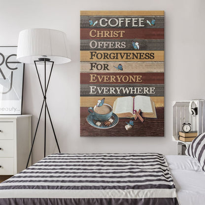 Coffee - Christ Offers Forgiveness For Everyone Everywhere Wall Art Canvas, Jesus Coffee Wall Art