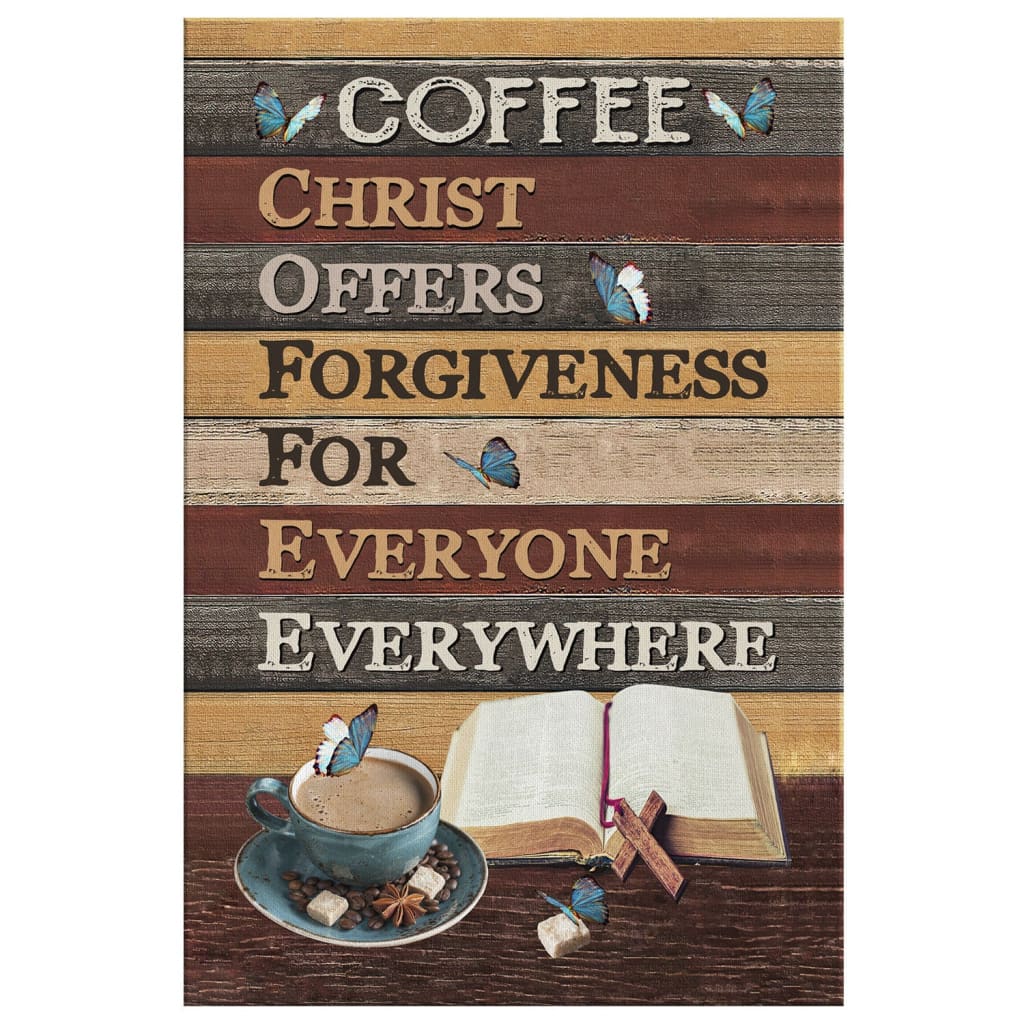 Coffee - Christ Offers Forgiveness For Everyone Everywhere Wall Art Canvas, Jesus Coffee Wall Art