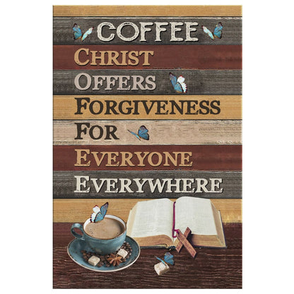 Coffee - Christ Offers Forgiveness For Everyone Everywhere Wall Art Canvas, Jesus Coffee Wall Art