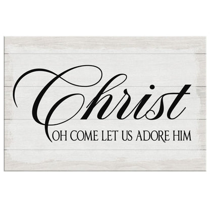 Christ Oh Come Let Us Adore Him Wall Art Canvas, Christian Christmas Gifts