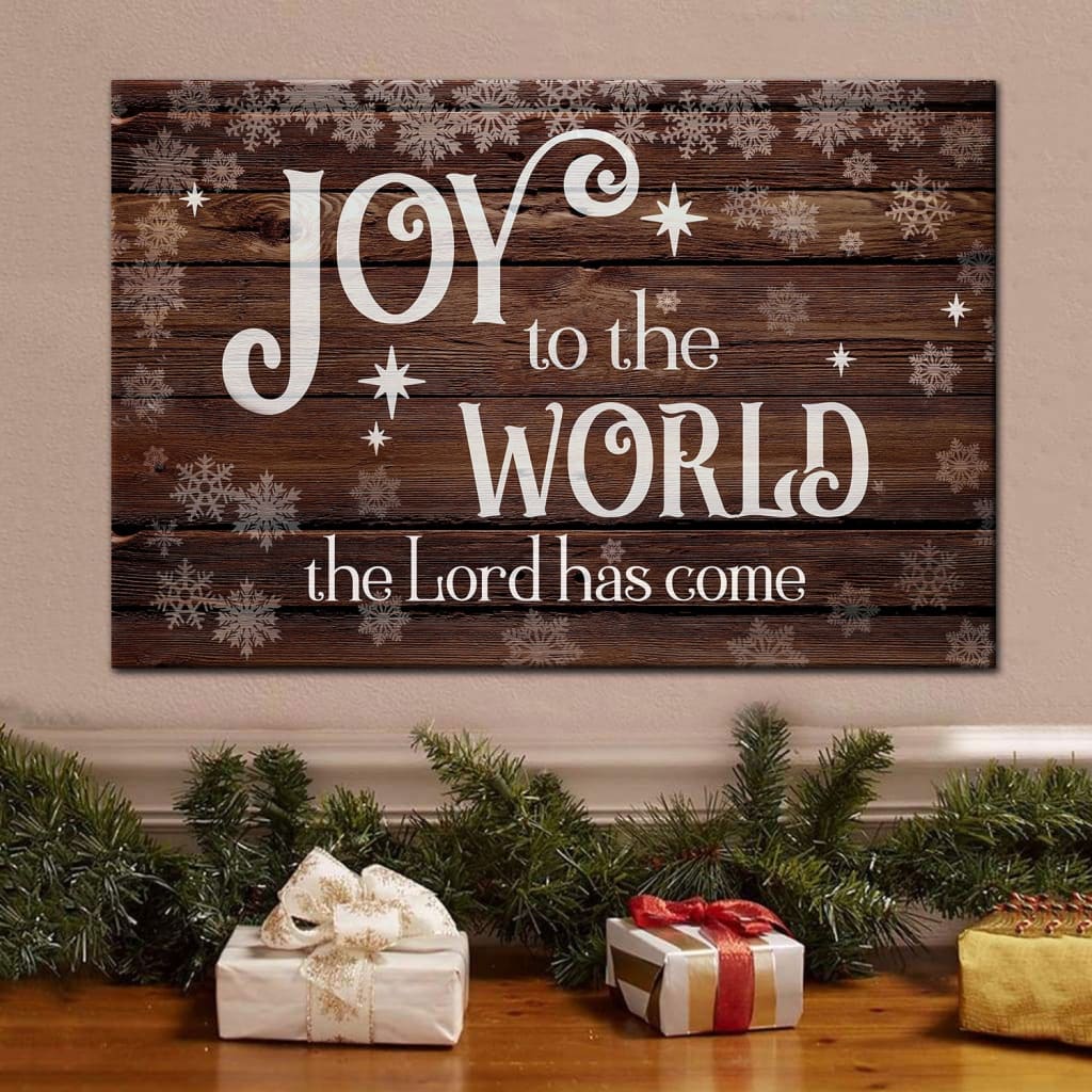 Christian Christmas Wall Art: Joy To The World The Lord Has Come Canvas