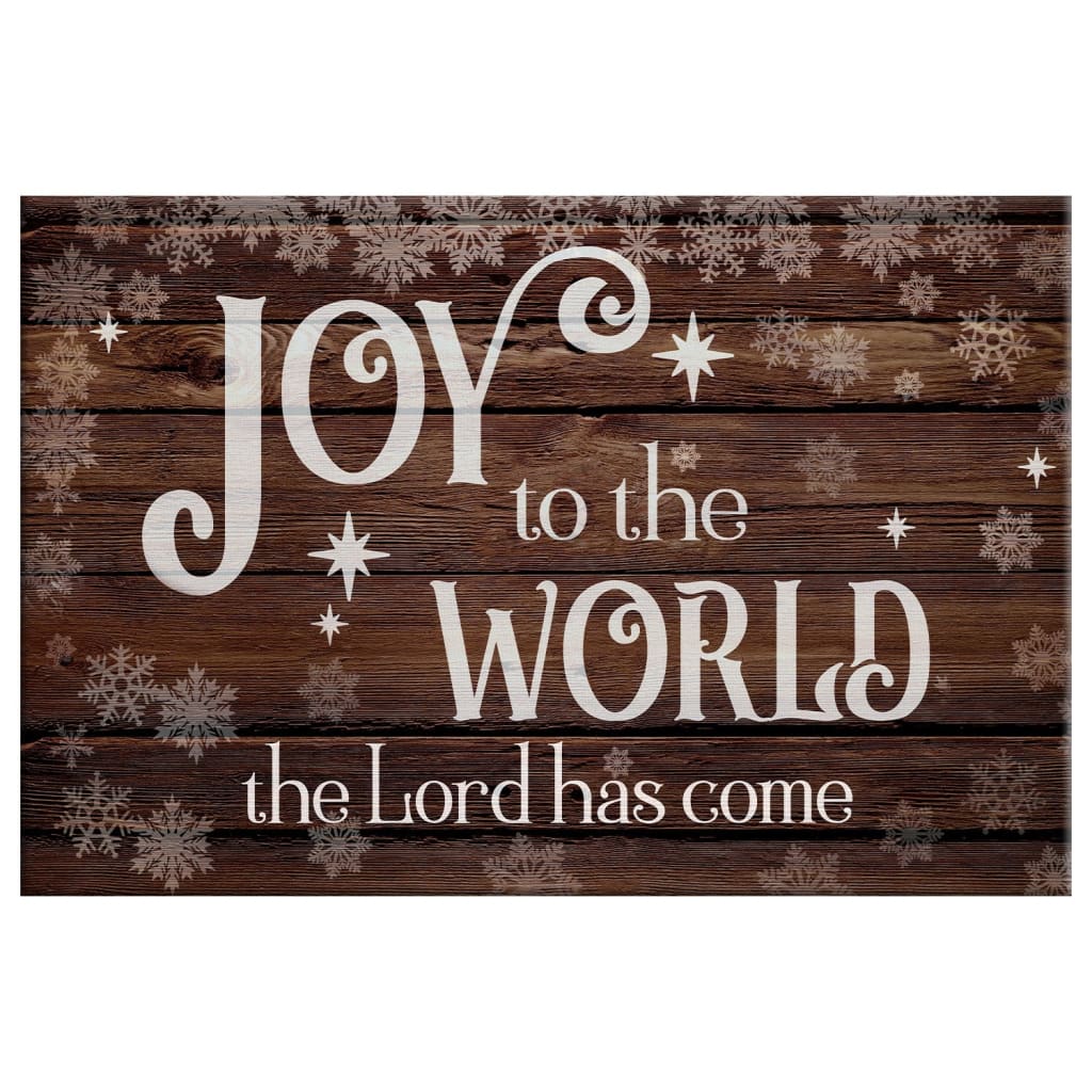 Christian Christmas Wall Art: Joy To The World The Lord Has Come Canvas