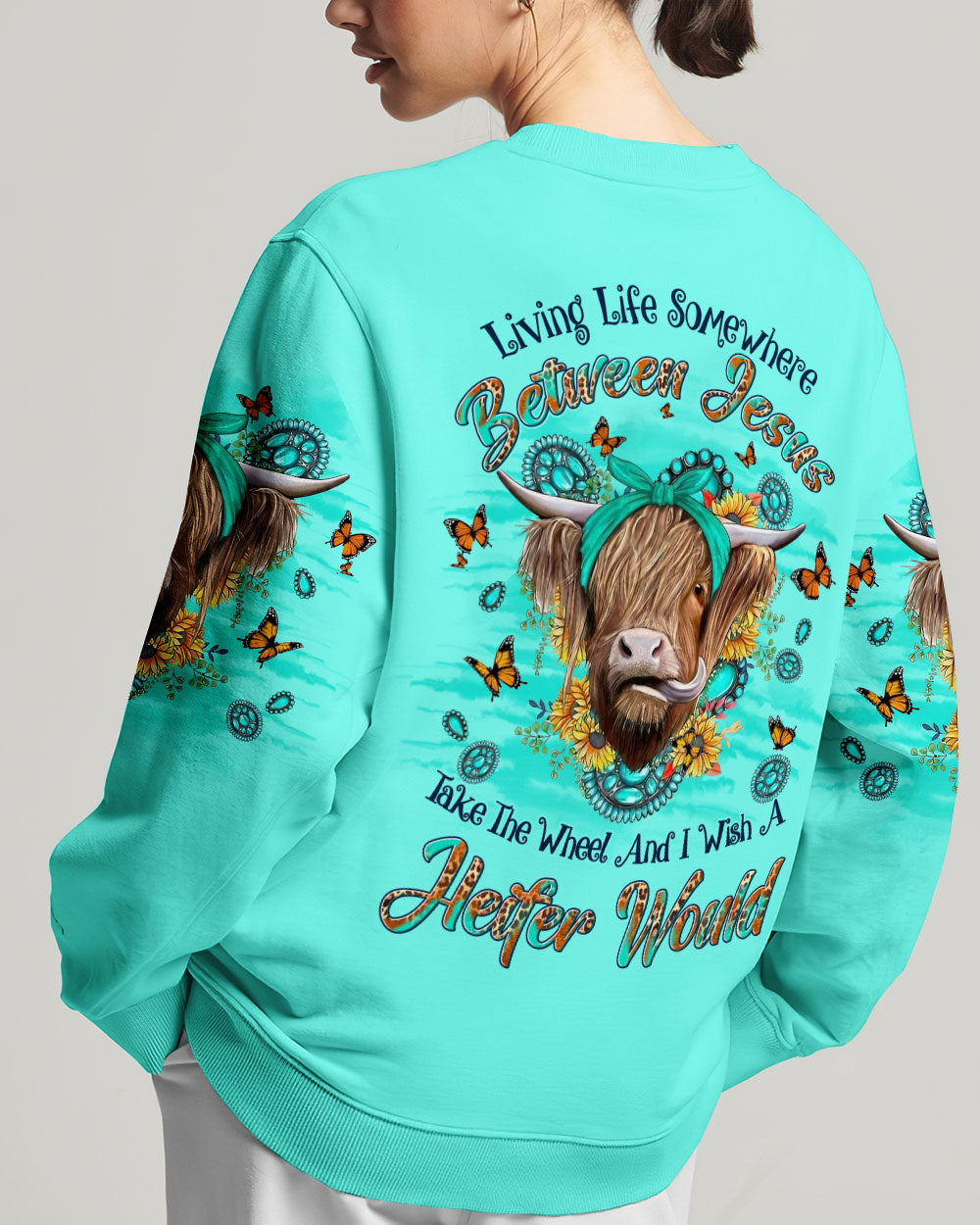 Living Life Somewhere Between Jesus Heifer Sweatshirt 1