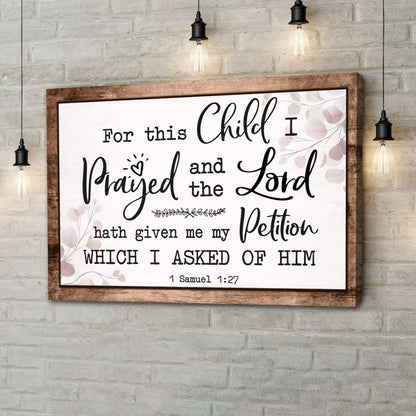 Christian Wall Art: 1 Samuel 1:27 KJV For This Child I Prayed Wall Art Canvas