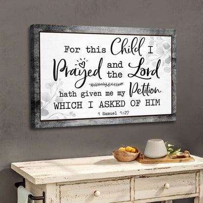 Christian Wall Art: 1 Samuel 1:27 KJV For This Child I Prayed Wall Art Canvas