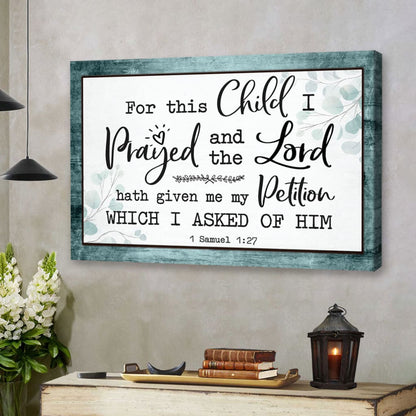Christian Wall Art: 1 Samuel 1:27 KJV For This Child I Prayed Wall Art Canvas