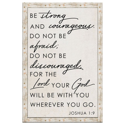 Christian Wall Art: Be Strong And Courageous Joshua 1:9 Wall Art Canvas Print