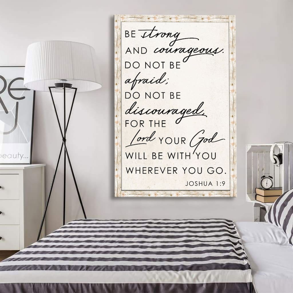 Christian Wall Art: Be Strong And Courageous Joshua 1:9 Wall Art Canvas Print