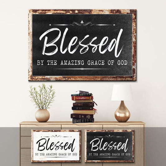 Christian Wall Art: Rustic, Blessed By The Amazing Grace Of God Canvas Print
