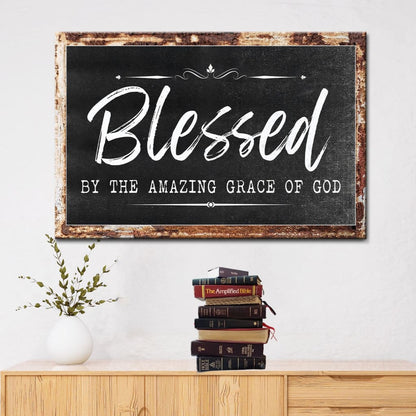 Christian Wall Art: Rustic, Blessed By The Amazing Grace Of God Canvas Print