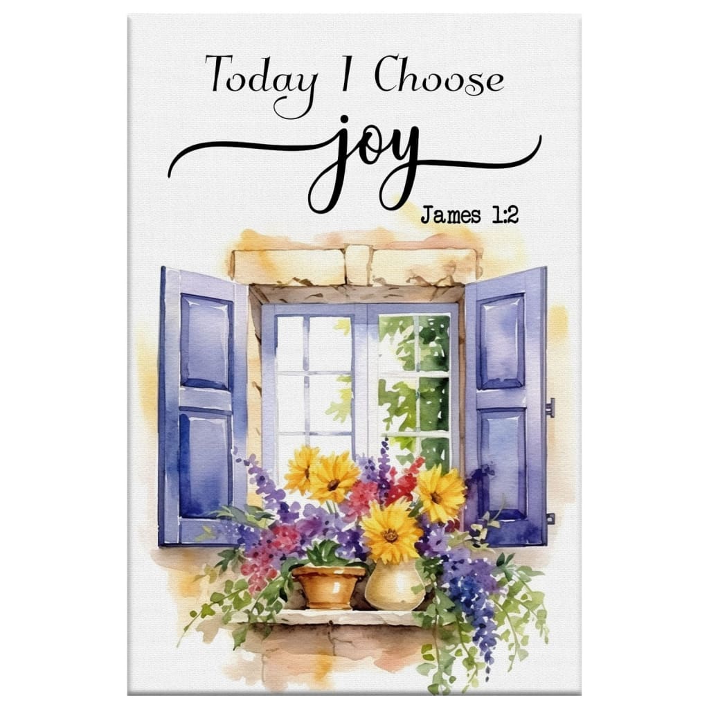 Today I Choose Joy Canvas Print, Window With Flowers, Christian Wall Art