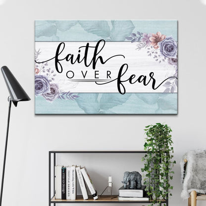 Christian Wall Art: Faith Over Fear Floral Wall Art Canvas Print