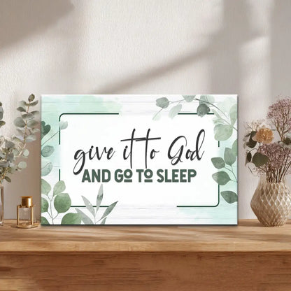 Give It to God and Go to Sleep – Christian Wall Art Canvas