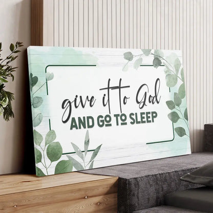 Give It to God and Go to Sleep – Christian Wall Art Canvas