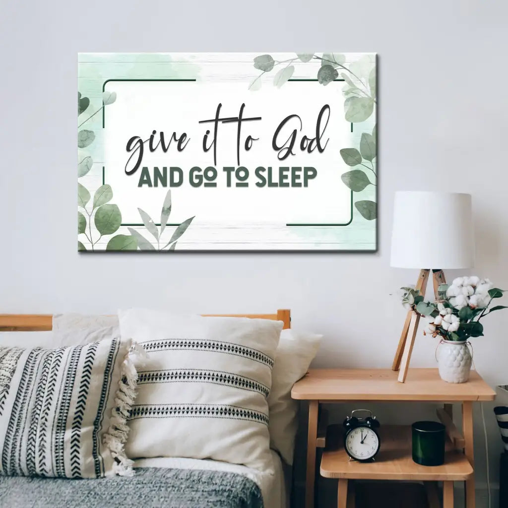 Give It to God and Go to Sleep – Christian Wall Art Canvas