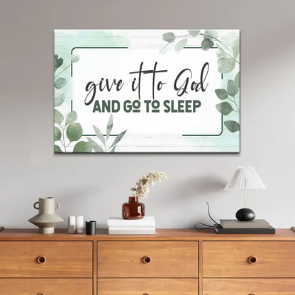 Give It to God and Go to Sleep – Christian Wall Art Canvas