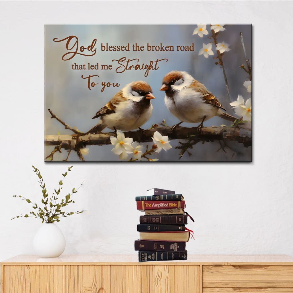 God Blessed the Broken Road Wall Art, Sparrow Couple, Christian Canvas Print
