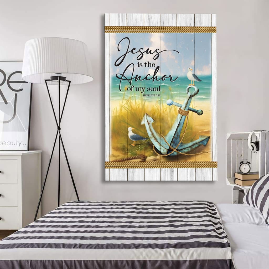 Jesus is the Anchor of My Soul Hebrews 6:19 Wall Art Canvas Print