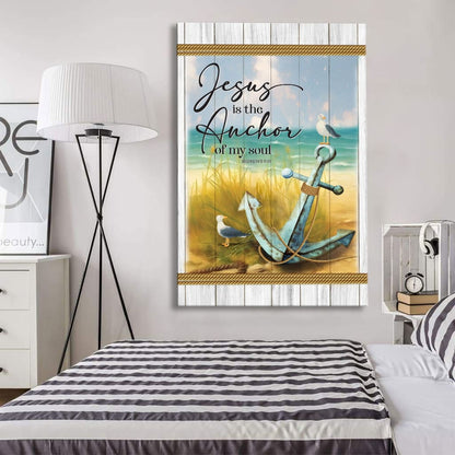 Jesus is the Anchor of My Soul Hebrews 6:19 Wall Art Canvas Print