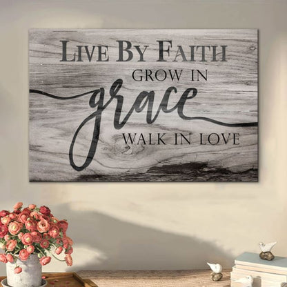 Rustic Christian Wall Art: Live By Faith Grow In Grace Walk In Love Canvas