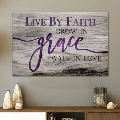 Rustic Christian Wall Art: Live By Faith Grow In Grace Walk In Love Canvas