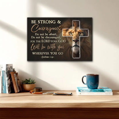 Lion Of Judah, Be Strong And Courageous Joshua 1:9 Wall Art Canvas Print